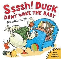 Ssssh! Duck Don't Wake the Baby
