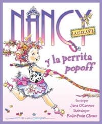 Nancy la Elegante y la Perrita Popoff = Fancy Nancy and the Posh Puppy