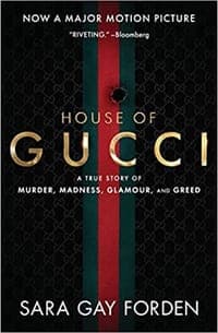 The House of Gucci [Movie Tie-in] UK: A True Story of Murder, Madness, Glamour, and Greed