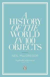 A History of the World in 100 Objects
