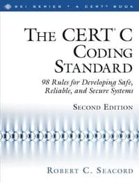 The CERT® C Coding Standard, Second Edition