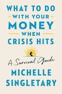 What to Do with Your Money When Crisis Hits