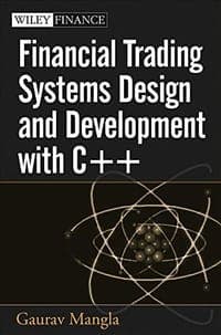 Financial Trading Systems Design and Development with C++