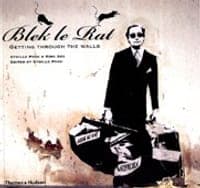 Blek Le Rat: GETTING THROUGH THE WALLS