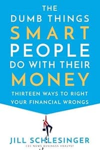 The Dumb Things Smart People Do with Their Money