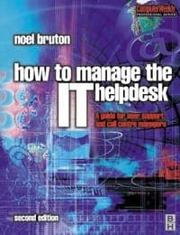 How to Manage the IT Helpdesk - A Guide for User Support and Call Center Managers (Computer Weekly Professional)
