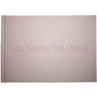 I'll Show You Mine