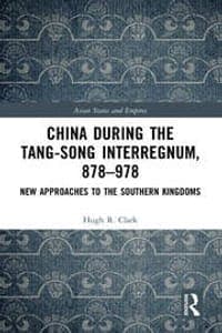 China during the Tang-Song Interregnum, 878–978