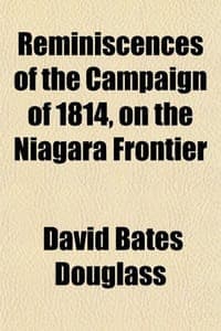 Reminiscences of the Campaign of 1814, on the Niagara Frontier
