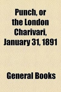 Punch, or the London Charivari, January 31, 1891