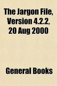 The Jargon File, Version 4.2.2, 20 Aug 2000