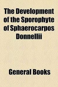 The Development of the Sporophyte of Sphaerocarpos Donnellii