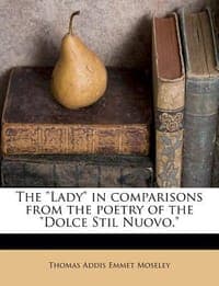 The \Lady\" in Comparisons from the Poetry of the \"Dolce Stil Nuovo.\""
