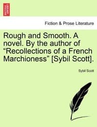 Rough and Smooth. a Novel. by the Author of "Recollections of a French Marchioness"