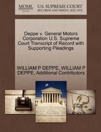 Deppe V. General Motors Corporation U.S. Supreme Court Transcript of Record with Supporting Pleadings