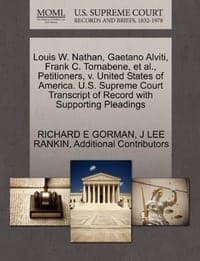 Louis W. Nathan, Gaetano Alviti, Frank C. Tornabene, et al., Petitioners, V. United States of America. U.S. Supreme Court Transcript of Record with Su
