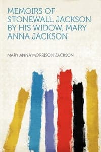 Memoirs of Stonewall Jackson by His Widow, Mary Anna Jackson