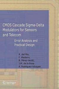 Cmos Cascade Sigma-delta Modulators for Sensors and Telecom