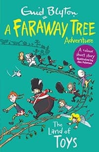 The Land of Toys: A Faraway Tree Adventure