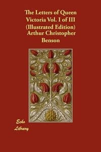 The Letters of Queen Victoria Vol. I of III