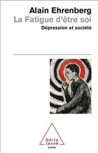 La Fatigue d'être soi. Dépression et société