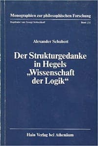 Der Strukturgedanke in Hegels "Wissenschaft der Logik"