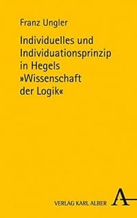 Individuelles und Individuationsprinzip in Hegels "Wissenschaft der Logik"