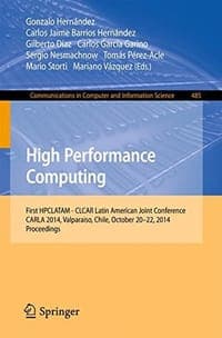 High Performance Computing: First HPCLATAM - CLCAR Latin American Joint Conference, CARLA 2014, Valparaiso, Chile, October 20-22, 2014. Proceedings